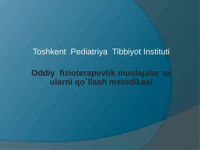 Oddiy fizioterapevtik muolajalar va ularni qo'llash metodikasi