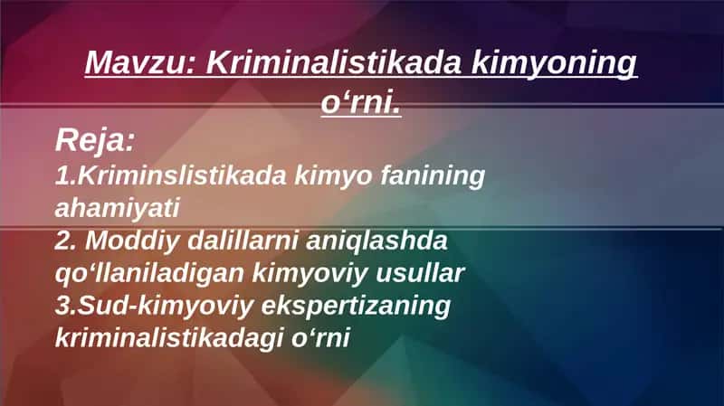 Kriminalistikada kimyoning oʻrni.