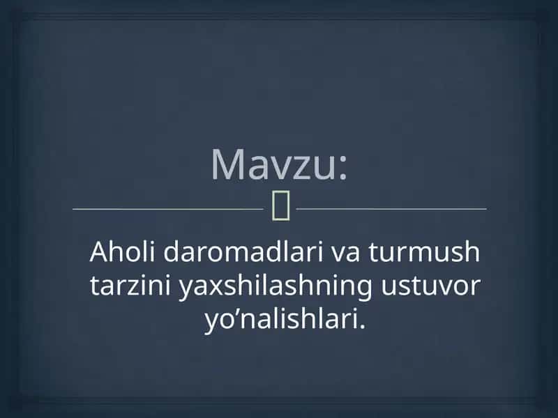 Aholidaromadlarivaturmushtarziniyaxshilashningustuvoryo’nalishlari