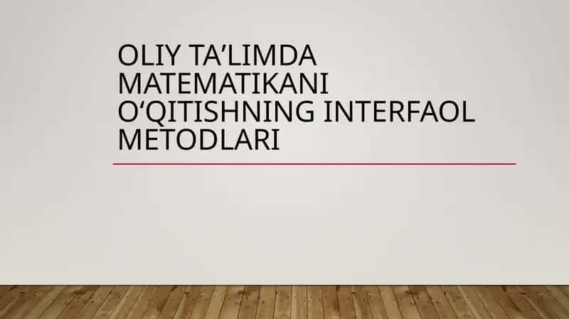 Oliy ta'limda matematikani o'qitishning interfaol metodlari