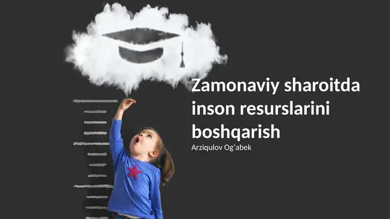 Zamonaviy sharoitda inson resurslarini boshqarish