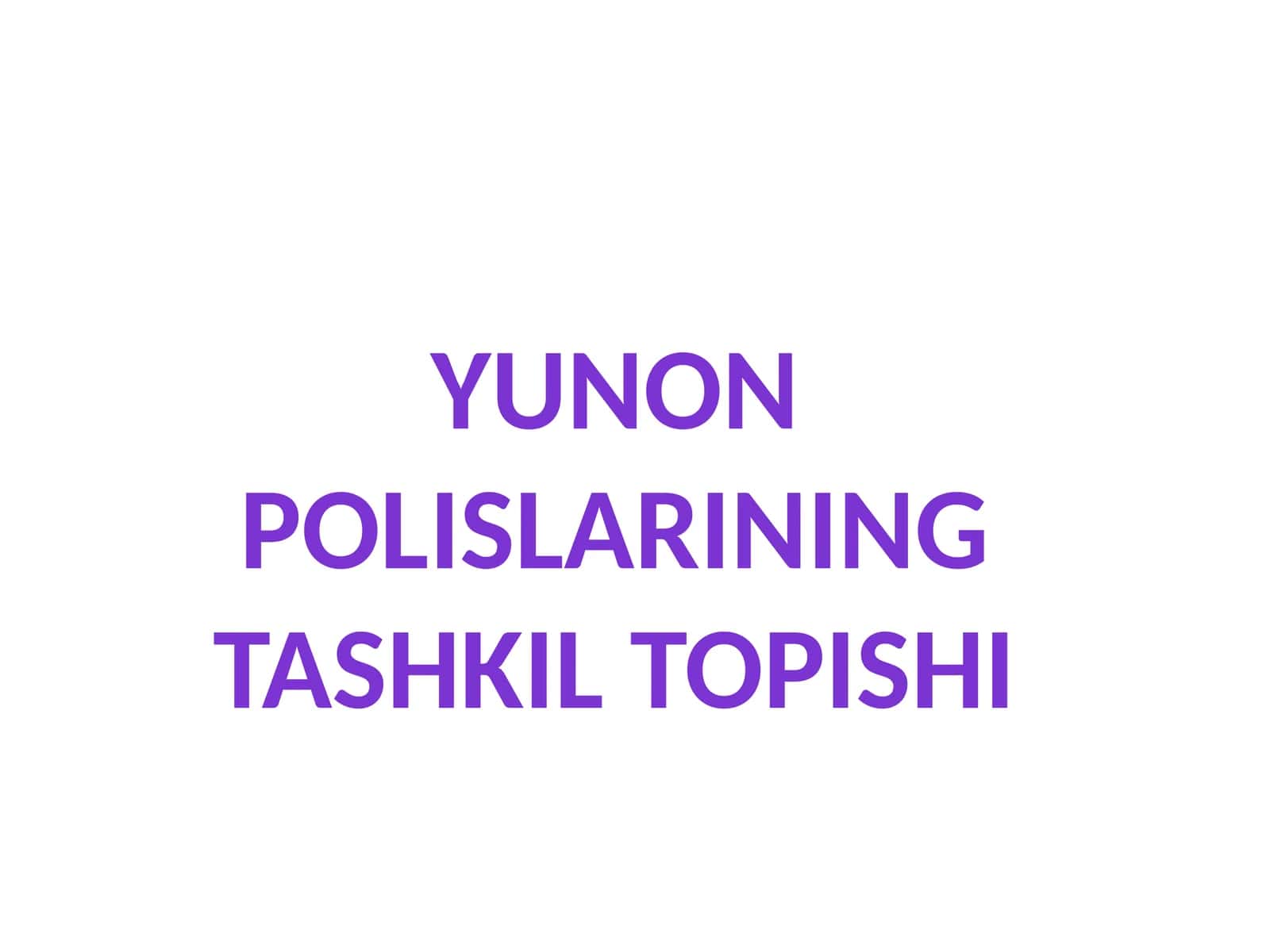 Yunon polislarining tashkil topishi