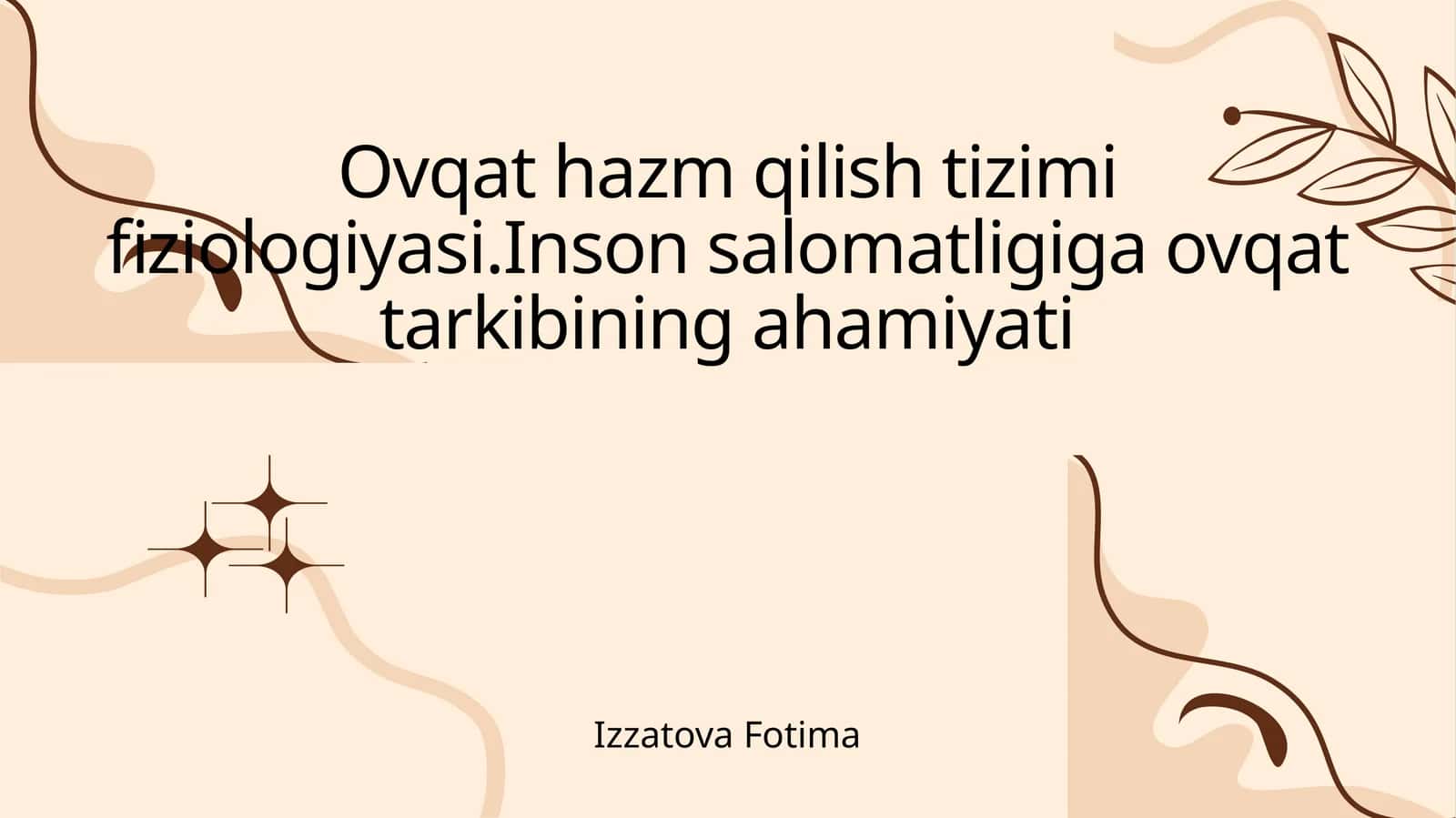 Ovqat hazm qilish tizimi fiziologiyasi.Inson salomatligiga ovqat tarkibining ahamiyati