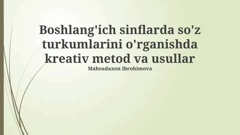Boshlang'ich sinflarda so'z turkumlarini o'rganishda kreativ metod va usullar