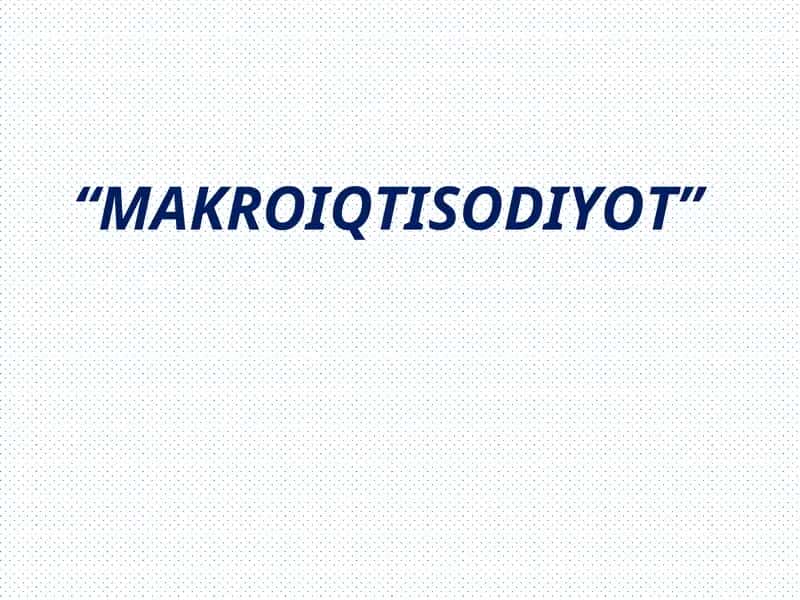MAKROIQTISODIYOT