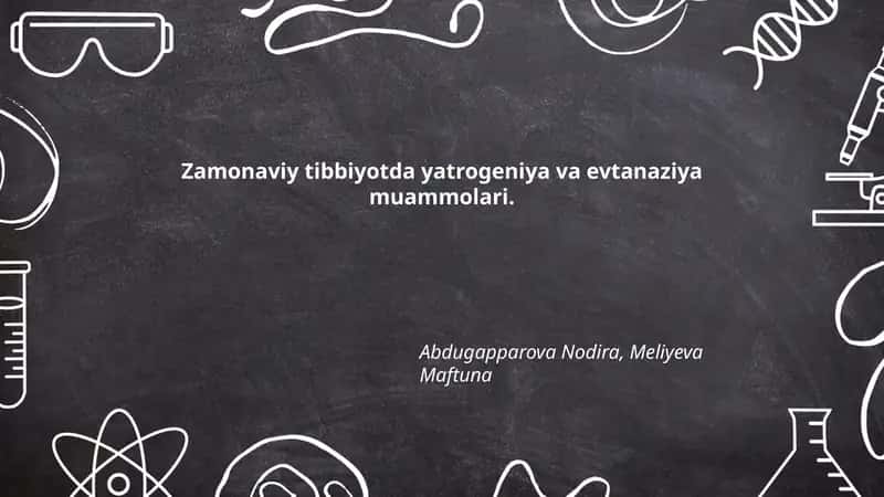 Zamonaviy tibbiyotda yatrogeniya va evtanaziya muammolari