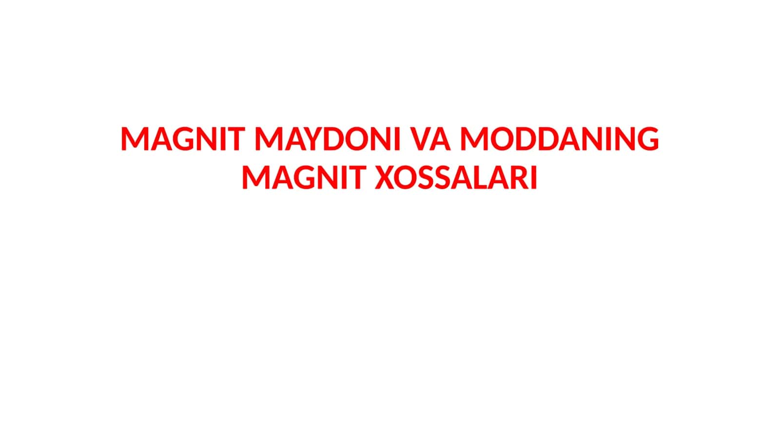 MAGNITMAYDONI VA MODDANING MAGNIT XOSSALARI