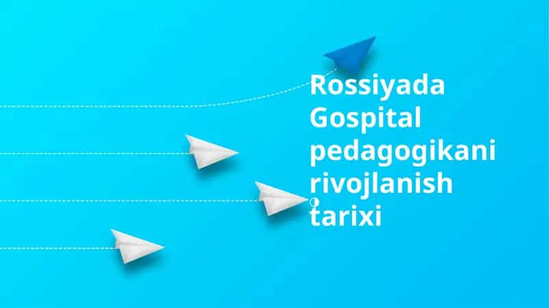 Rossiyada Gospital pedagogikani rivojlanish tarixi