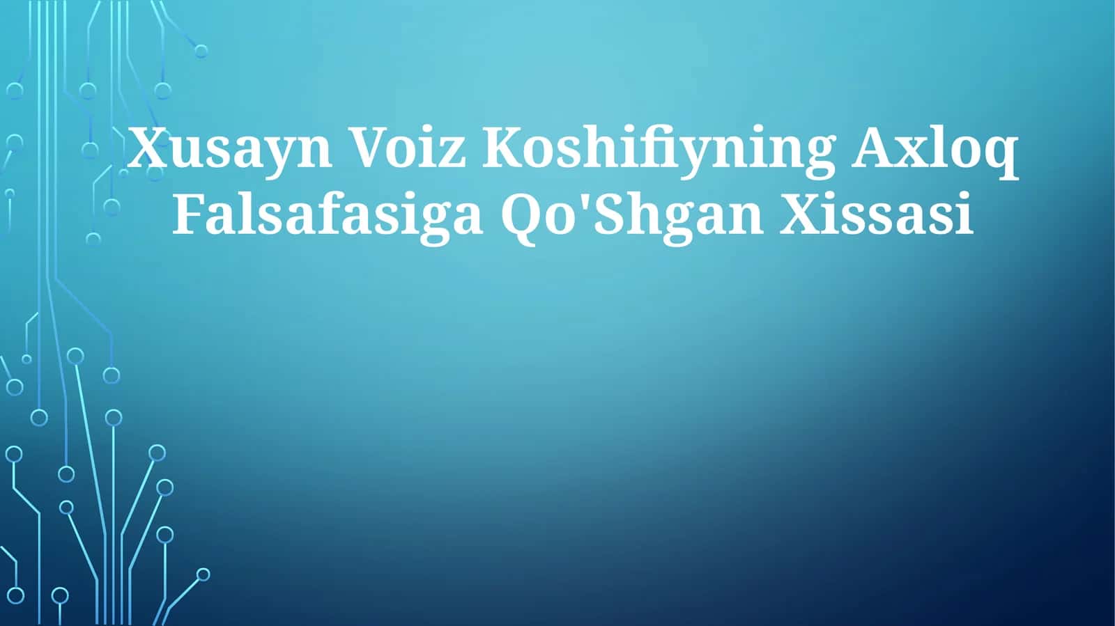 Xusayn Voiz Koshifiyning Axloq FalsafasigaQo'ShganXissasi