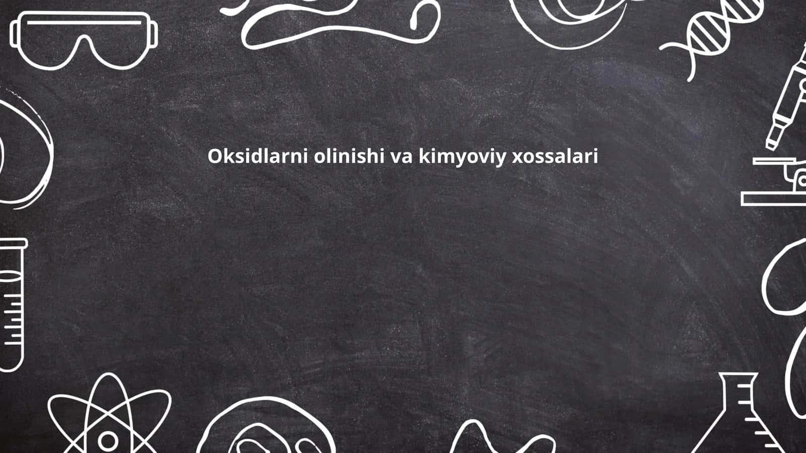 Oksidlarni olinishi va kimyoviy xossalari