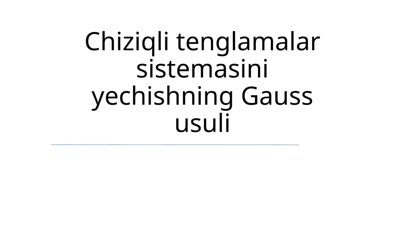 Chiziqli tenglamalar sistemasini yechishning Gauss usuli