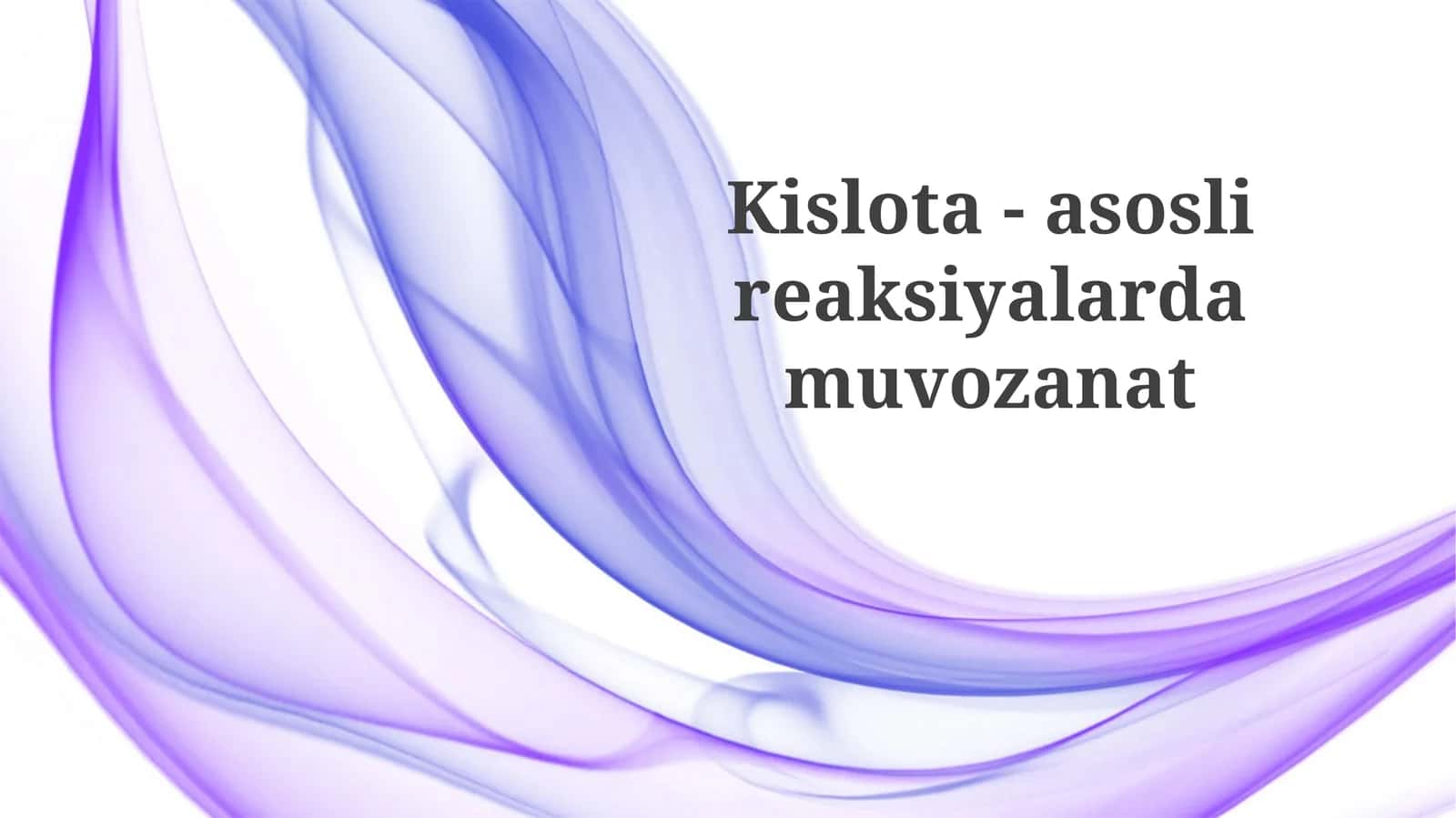 Kislota-asos muvozanatiga ta'sir etuvchi omillar va uning ahamiyati