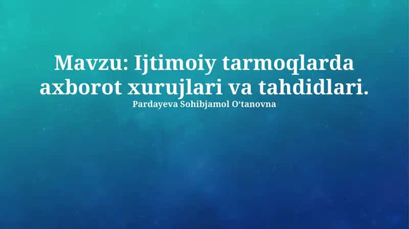 Ijtimoiy tarmoqlarda axborot xurujlari va tahdidlari