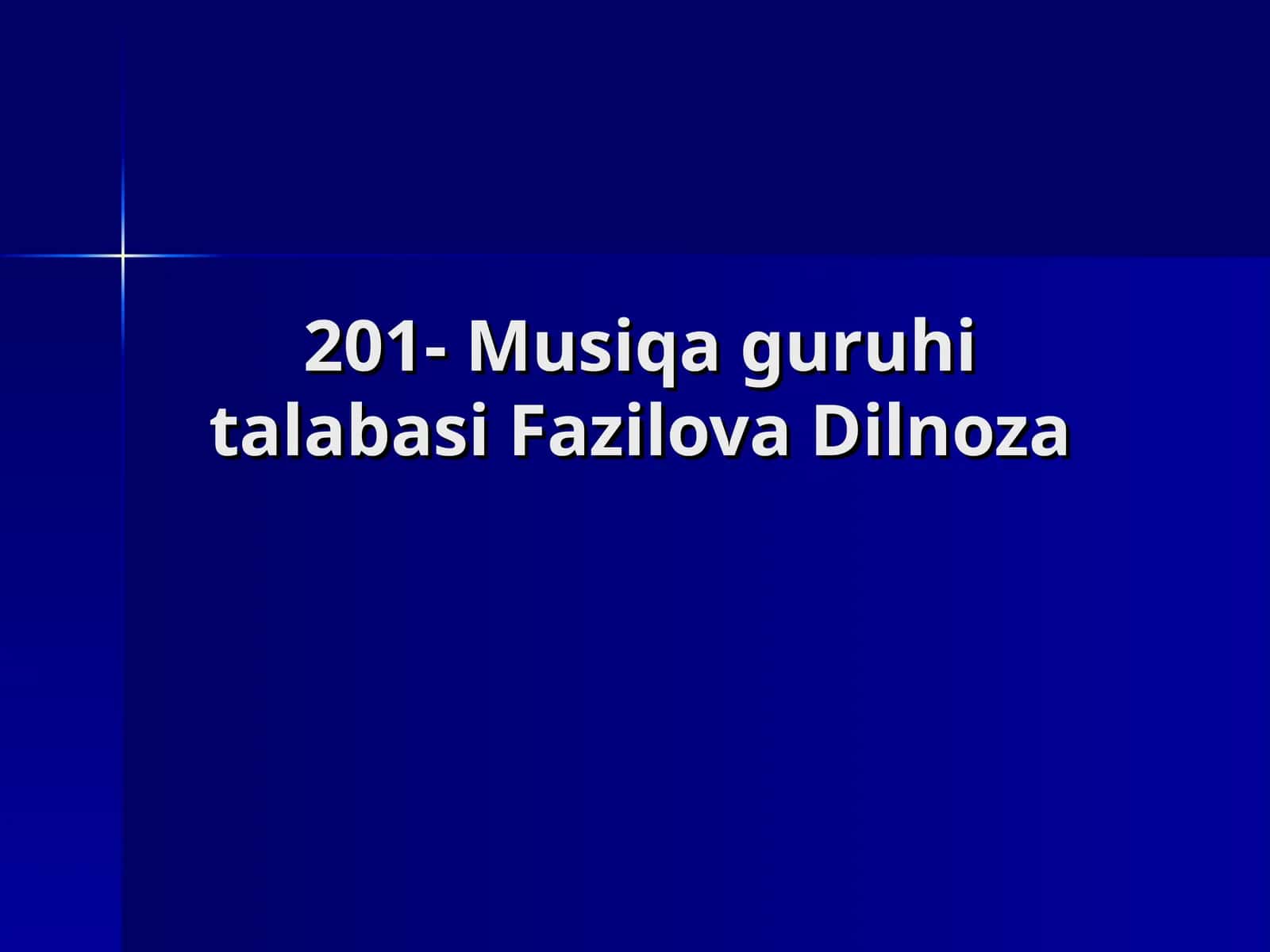 Musiqa guruhi talabasi Fazilova Dilnoza