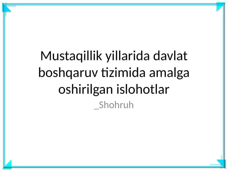 Mustaqillik yillarida davlat boshqaruv tizimida amalga oshirilgan islohotlar