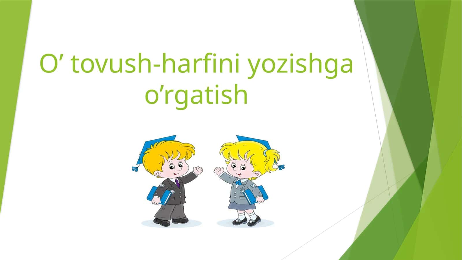 O’ tovush-harfini yozishga o’rgatish