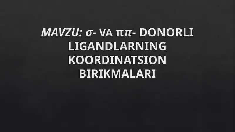 σ-VAππ- DONORLI LIGANDLARNING KOORDINATSION BIRIKMALARI