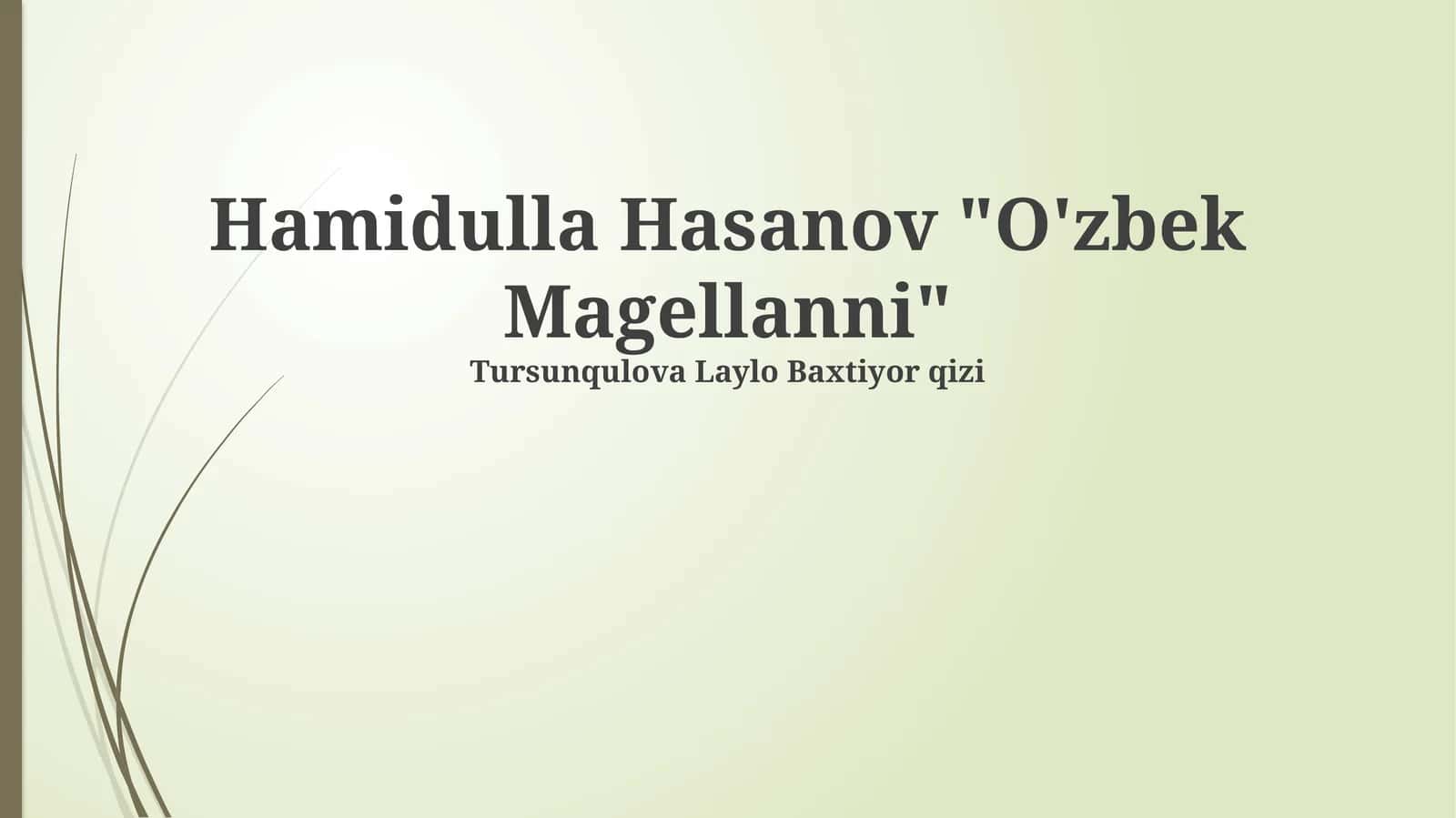 Hamidulla Hasanov "O'zbek Magellanni"