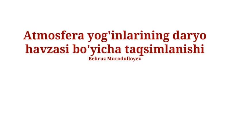 Atmosfera Yog'inlarining daryo havzasi bo'yicha taqsimlanishi