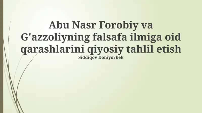 Abu Nasr Forobiy va G'azzoliyning falsafa ilmiga oid qarashlarini qiyosiy tahlil etish