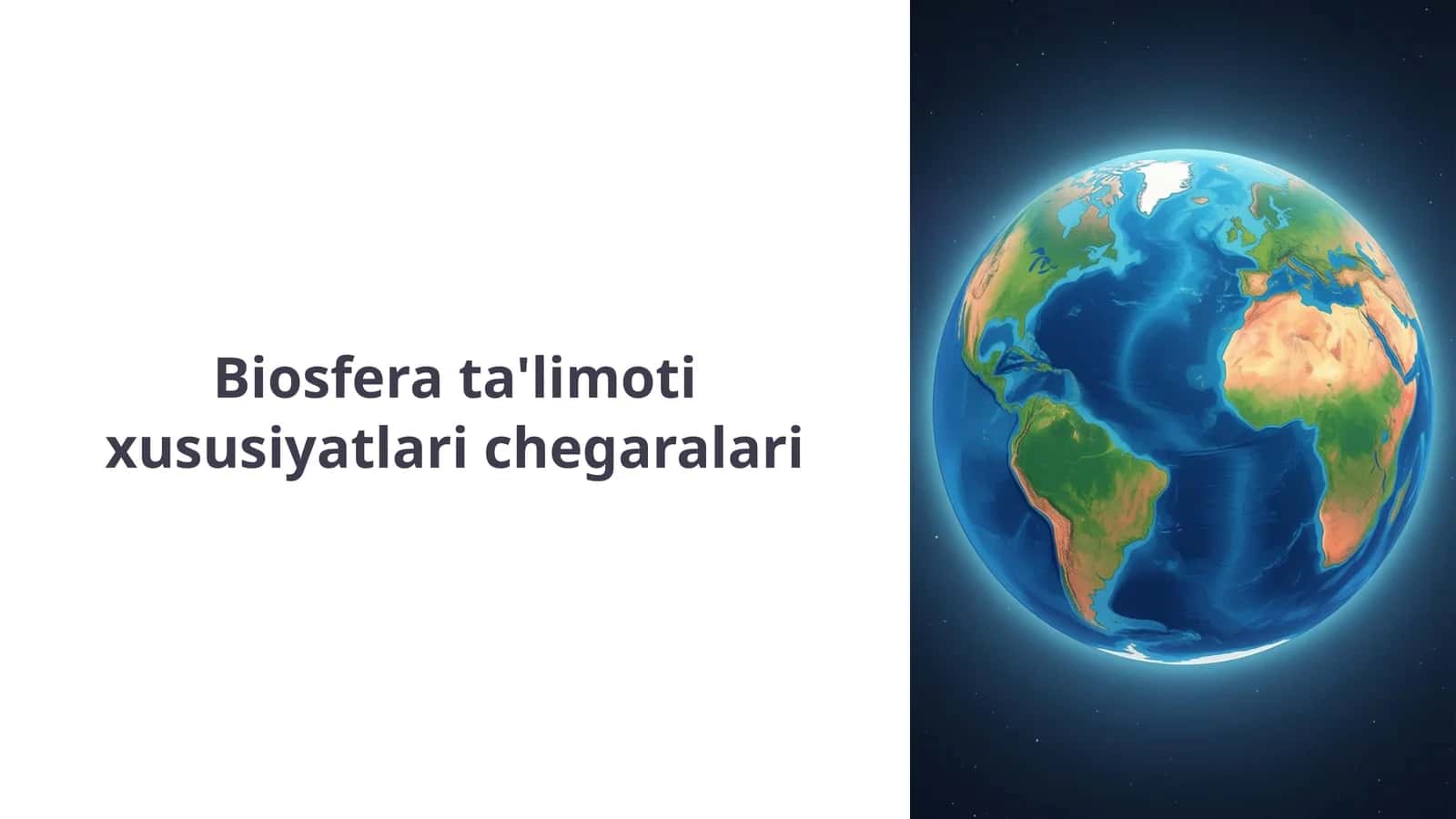 Biosfera ta'limoti xususiyatlari chegaralari