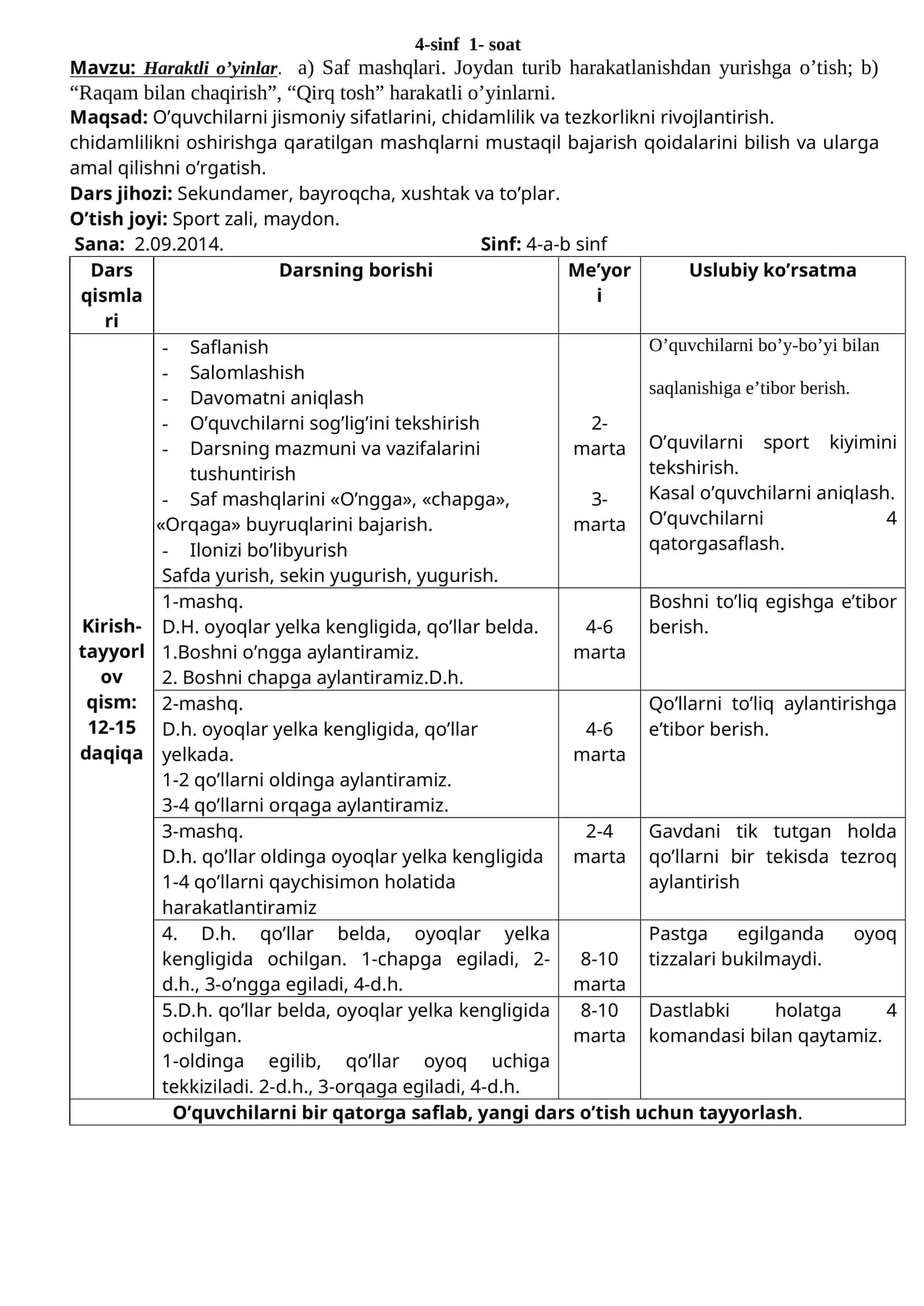 Haraktli o’yinlar. a) Saf mashqlari. Joydan turib harakatlanishdan yurishga o’tish; b) “Raqam bilan chaqirish”, “Qirq tosh” harakatli o’yinlarni