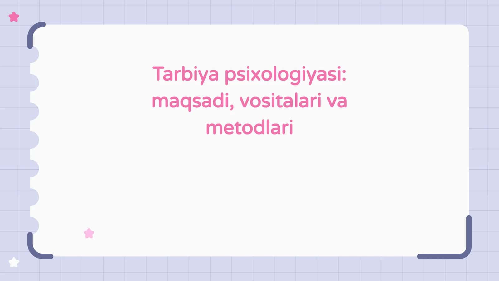 Tarbiya psixologiyasi maqsadi, vositalari va metodlari