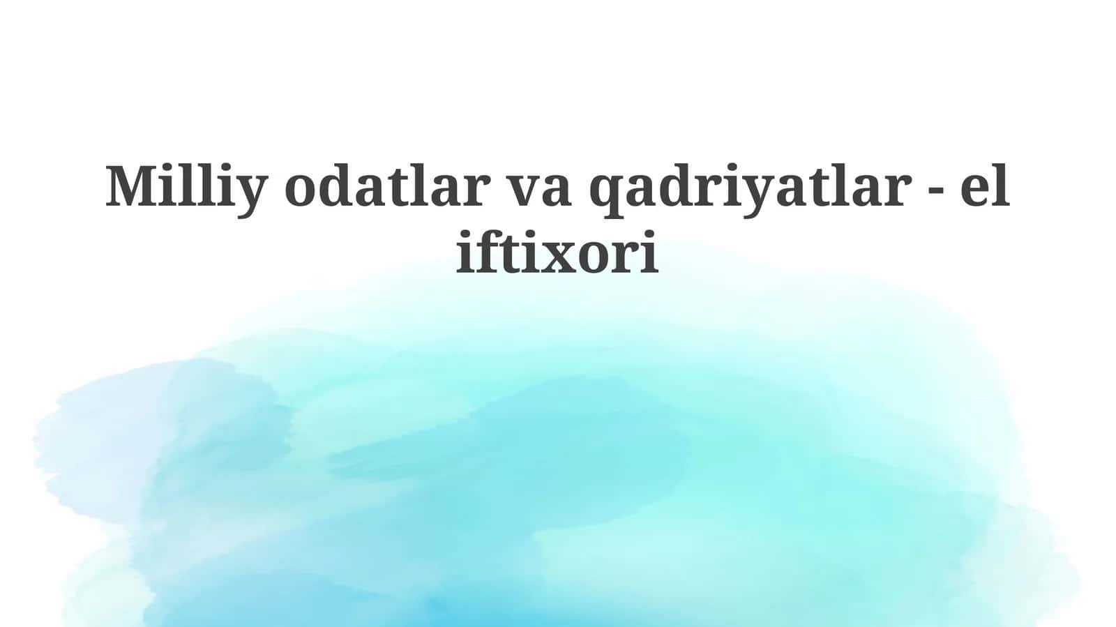 Milliy odatlar va qadriyatlar-eliftixori