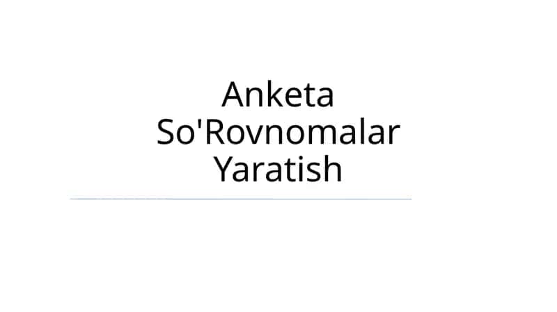 Anketa So'Rovnomalar Yaratish