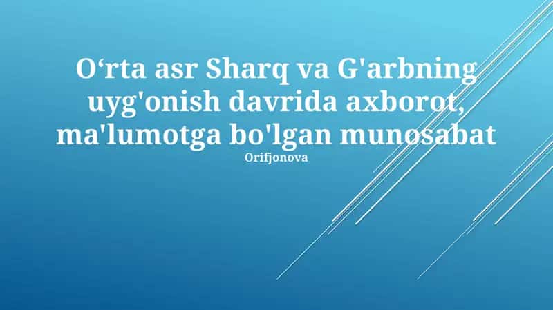 Oʻrta asr Sharq va G'arbning uyg'onish davrida axborot, ma'lumotga bo'lgan munosabat