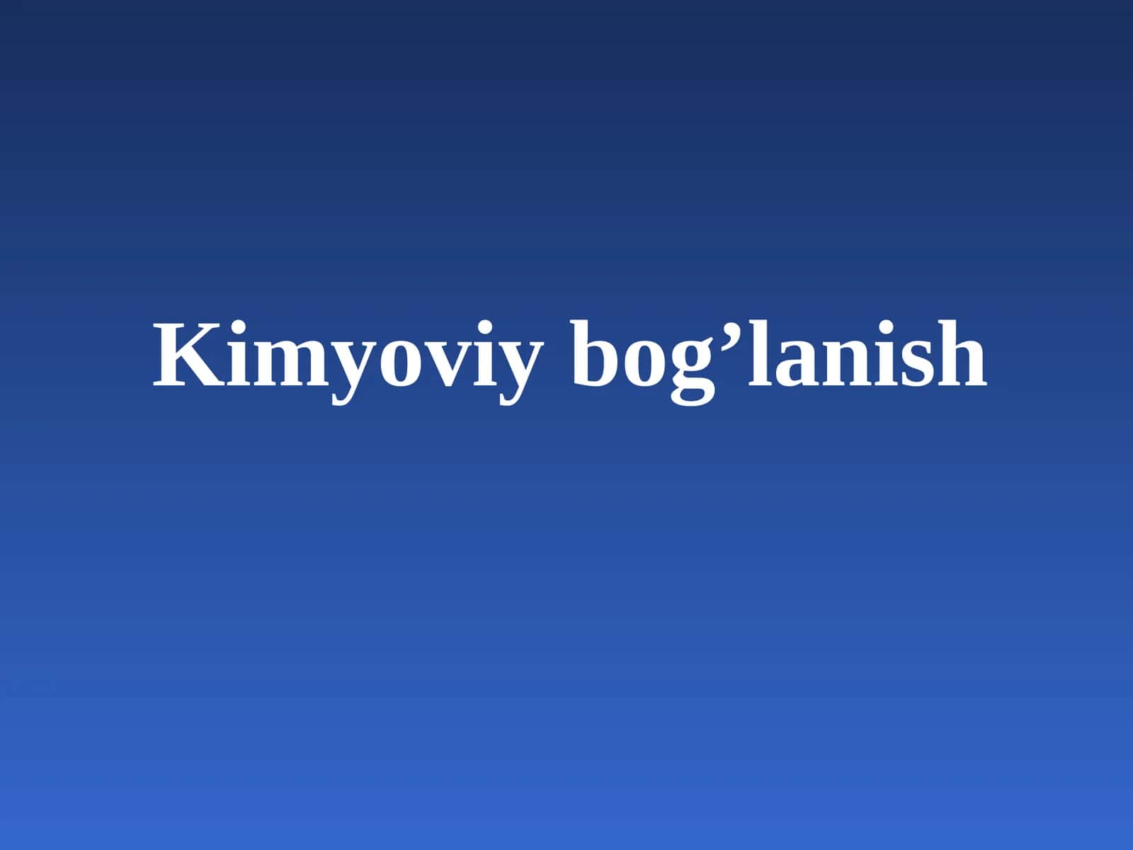 Kimyoviy bog’lanish