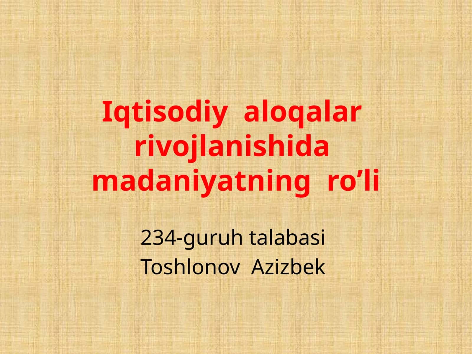 Iqtisodiyaloqalar rivojlanishi damadaniyatning ro’li