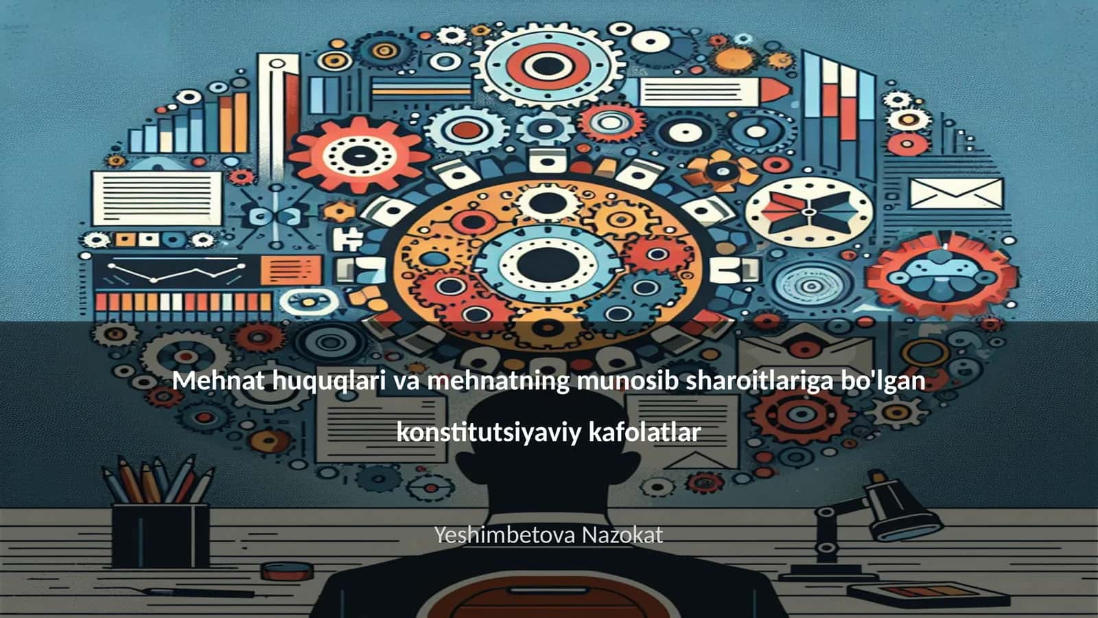 Mehnat huquqlari va mehnatning munosib sharoitlariga bo'lgan konstitutsiyaviy kafolatlar