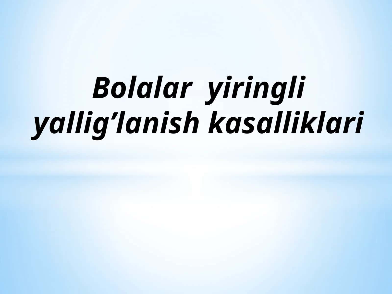 Bolalar yiringli yallig’lanish kasalliklari