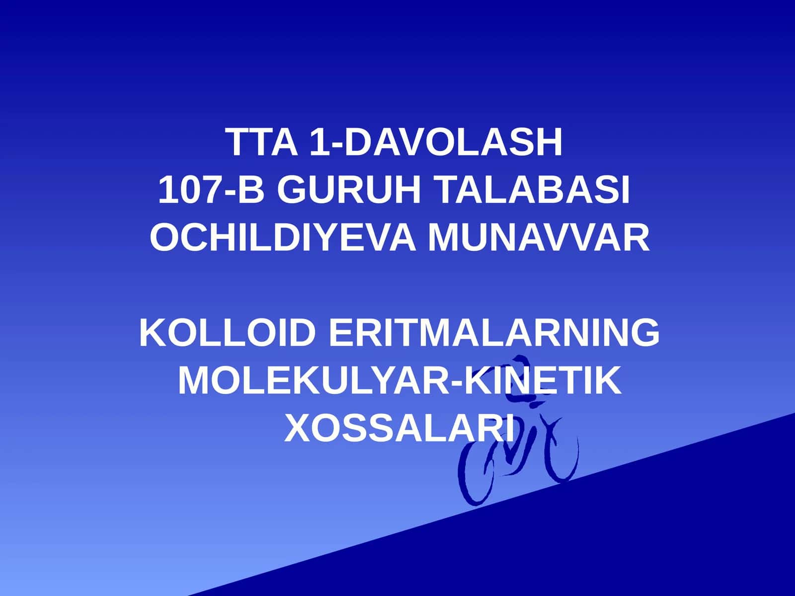 TTA 1-DAVOLASH107-BGURUH TALABASIOCHILDIYEVA MUNAVVARKOLLOID ERITMALARNING MOLEKULYAR-KINETIK XOSSALARI