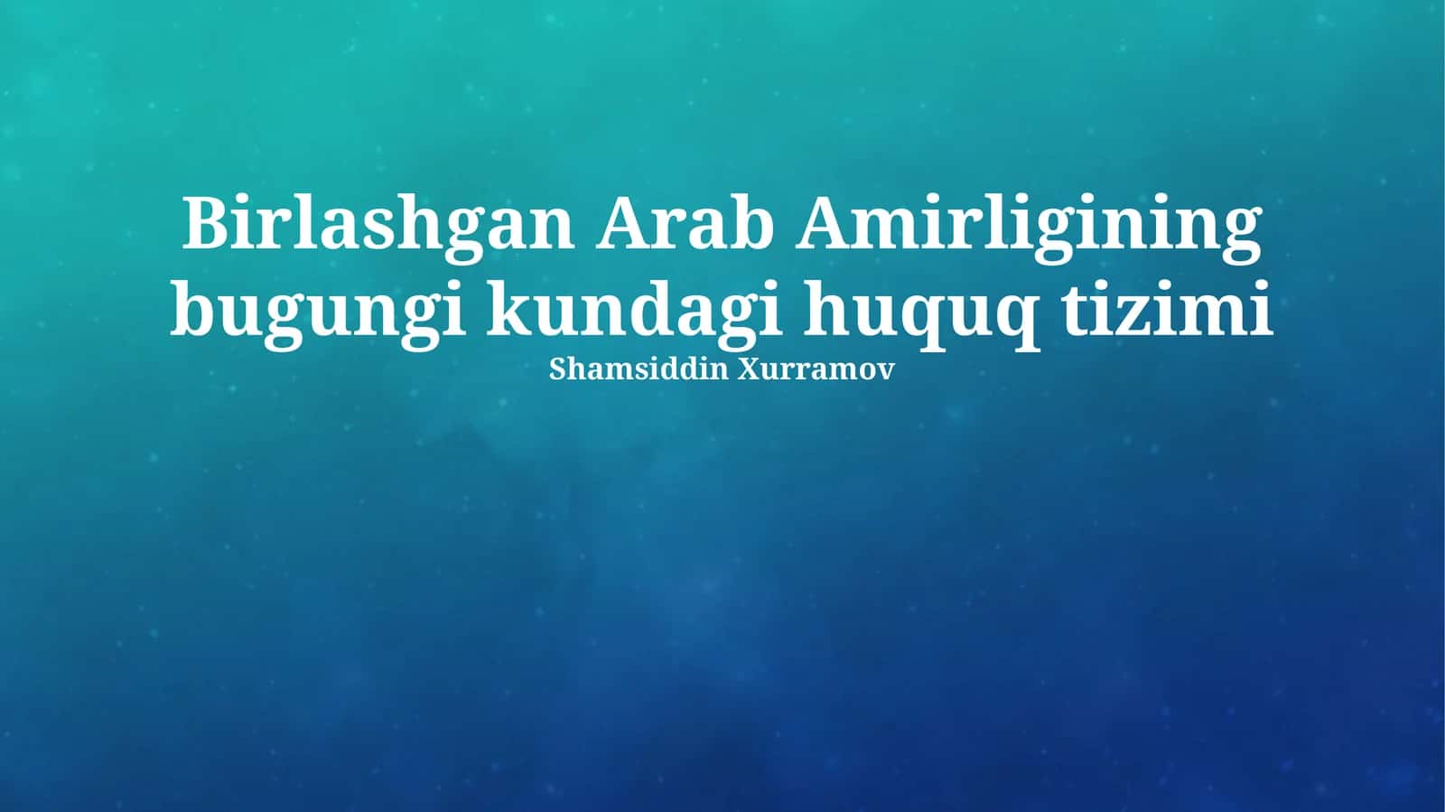 Birlashgan Arab Amirligining bugungi kundagi huquq tizimi