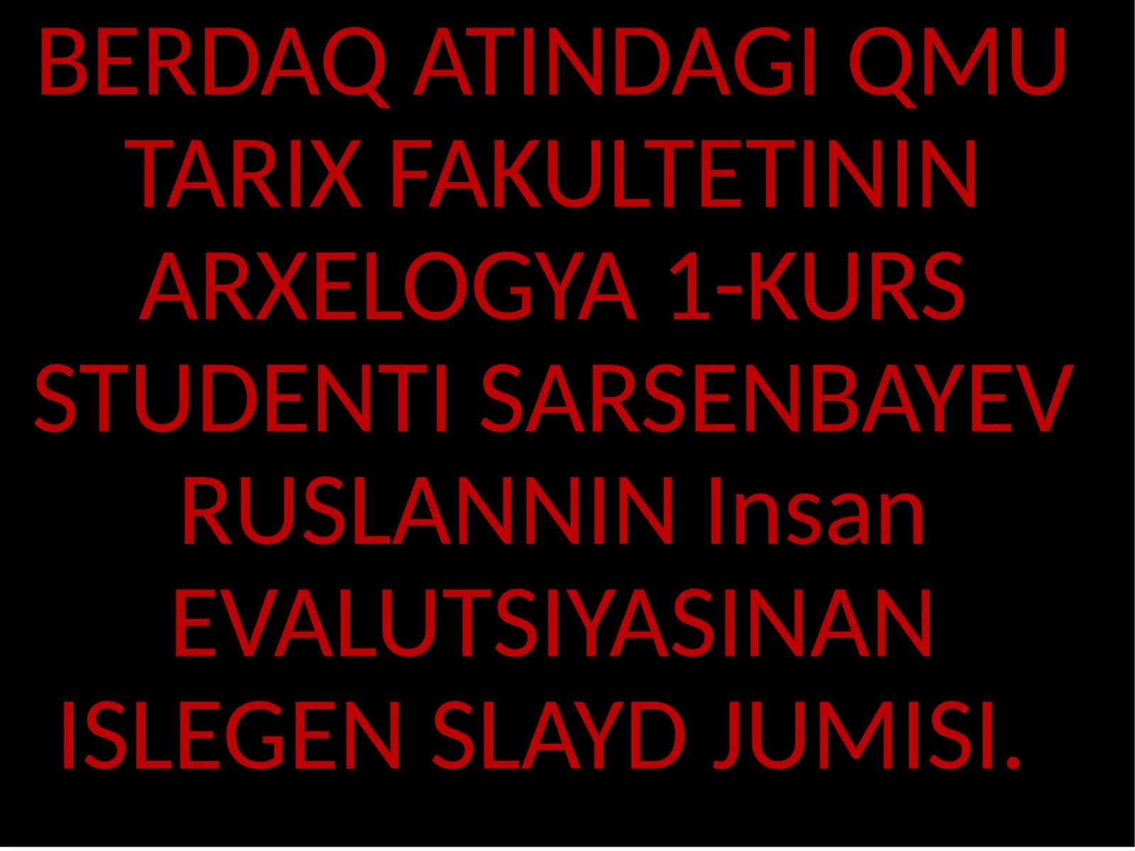 Insan EVALUTSIYASINANISLEGENSLAYDJUMISI