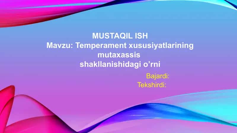 Temperament xususiyatlarining mutaxassis
shakllanishidagi o’rni