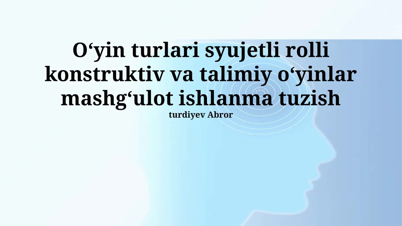 Syujetli rol oʻyinlari, konstruktiv va taʼlimiy oʻyinlar