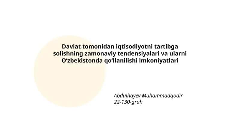 Davlat tomonidan iqtisodiyotni tartibga solishning zamonaviy tendensiyalari va ularni Oʻzbekistonda qoʻllanilishi imkoniyatlari