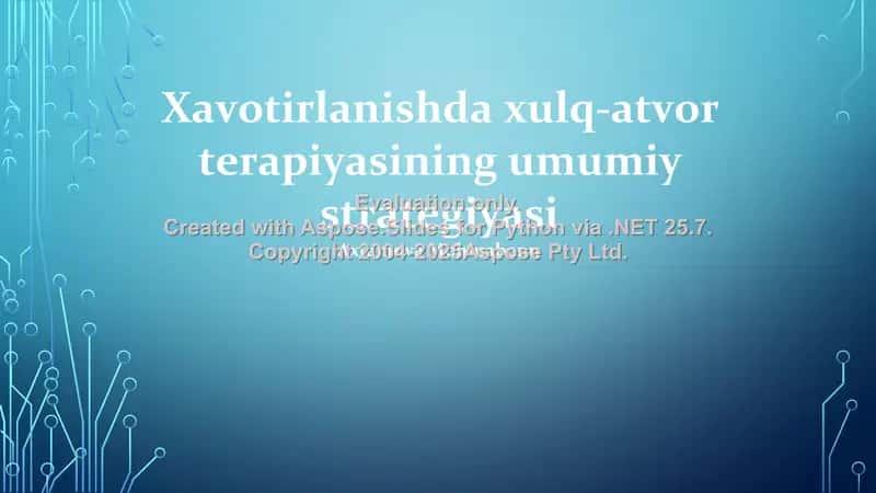 Xavotirlanishda xulq-atvor terapiyasining umumiy strategiyasi