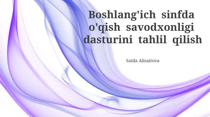 Boshlang'ich sinfda o'qish savodxonligi dasturini tahlil qilish