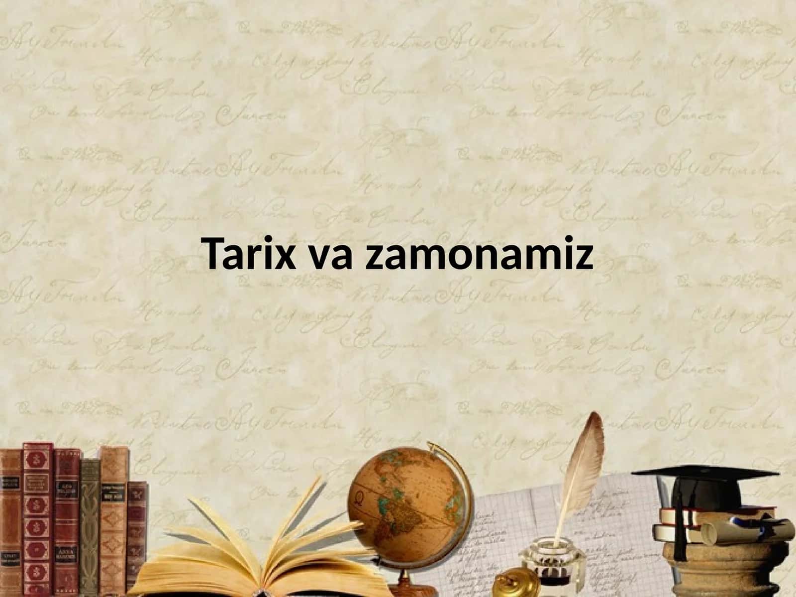TARIX VA ZAMONAMIZ