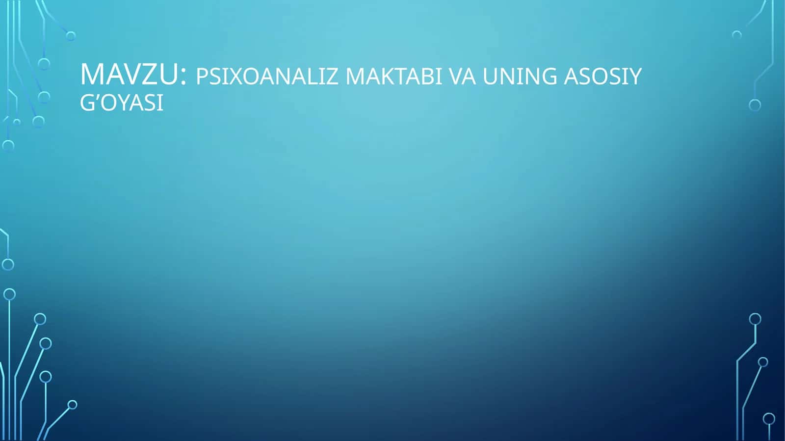 Psixoanaliz maktabi va uning asosiy g’oyasi