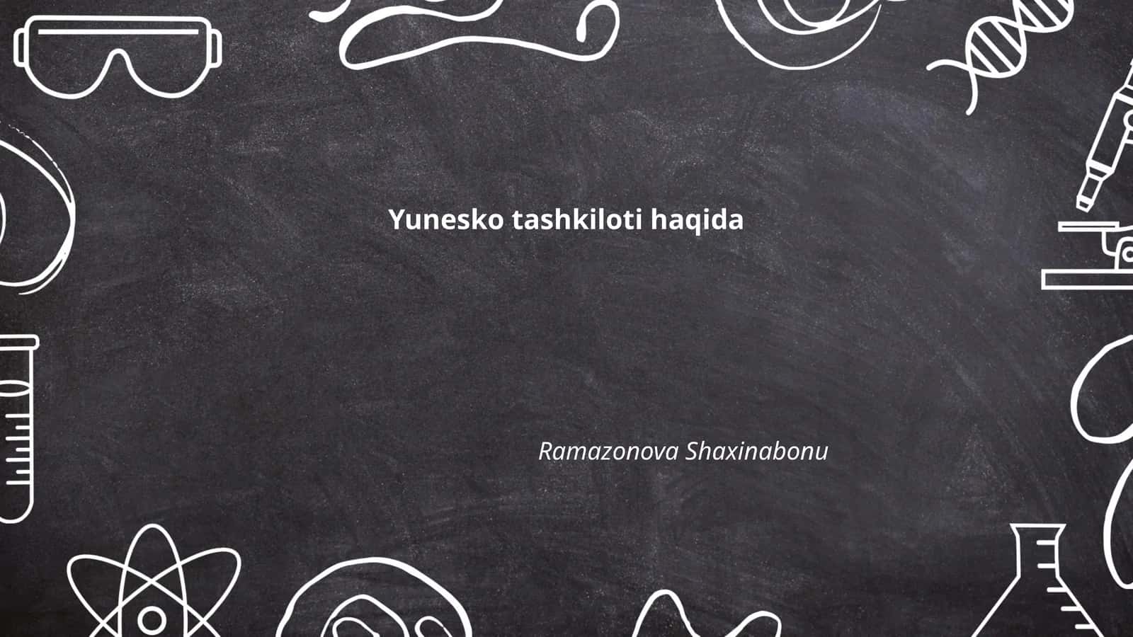 Yunesko tashkiloti haqida