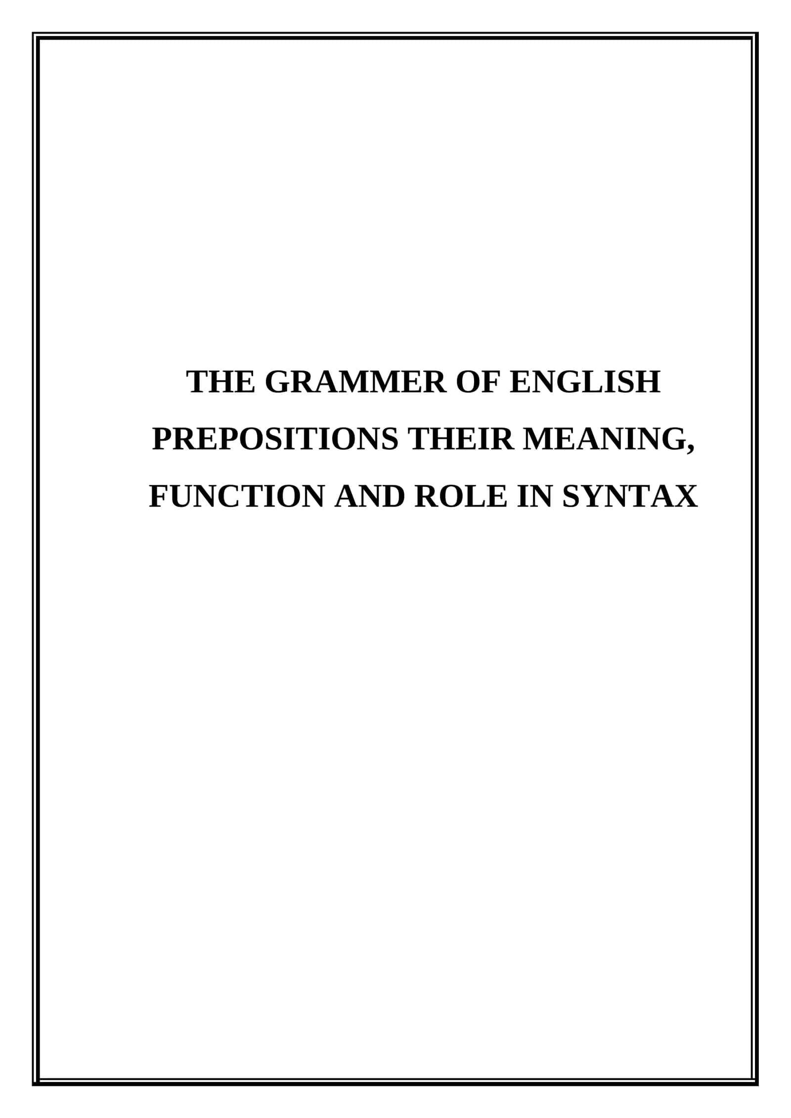 The Grammer of English prepositions their meaning, function and role in syntax