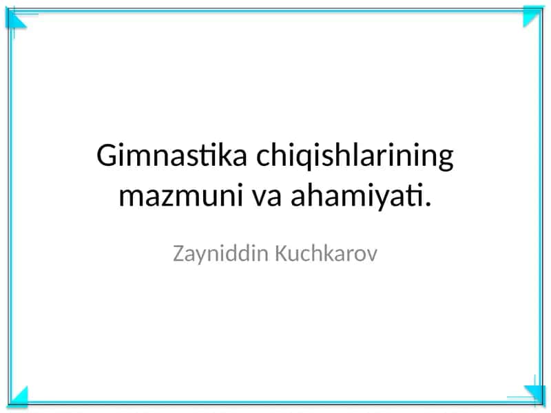 Gimnastika chiqishlarining mazmuni va ahamiyati
