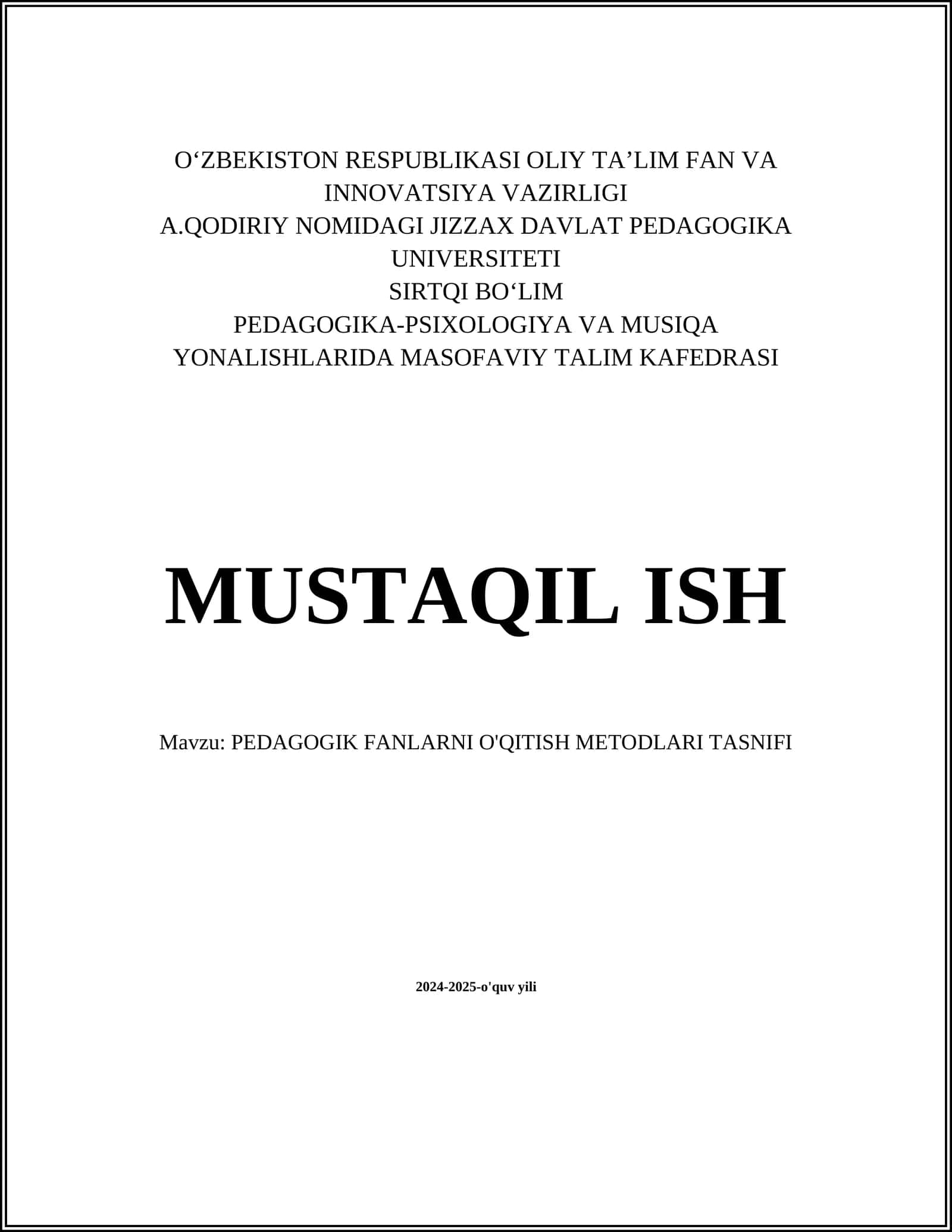 MUSTAQIL ISH Mavzu: PEDAGOGIK FANLARNI O'QITISH METODLARI TASNIFI