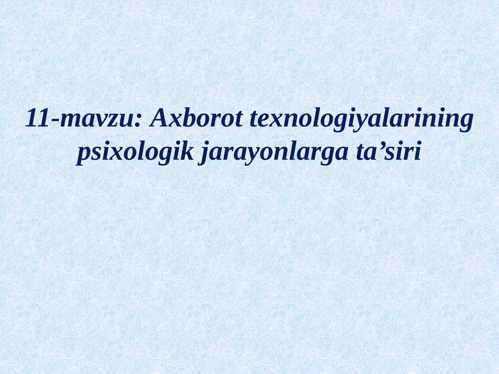 Axpborot texnologiyalarining psixologik jarayonlarga ta’siri