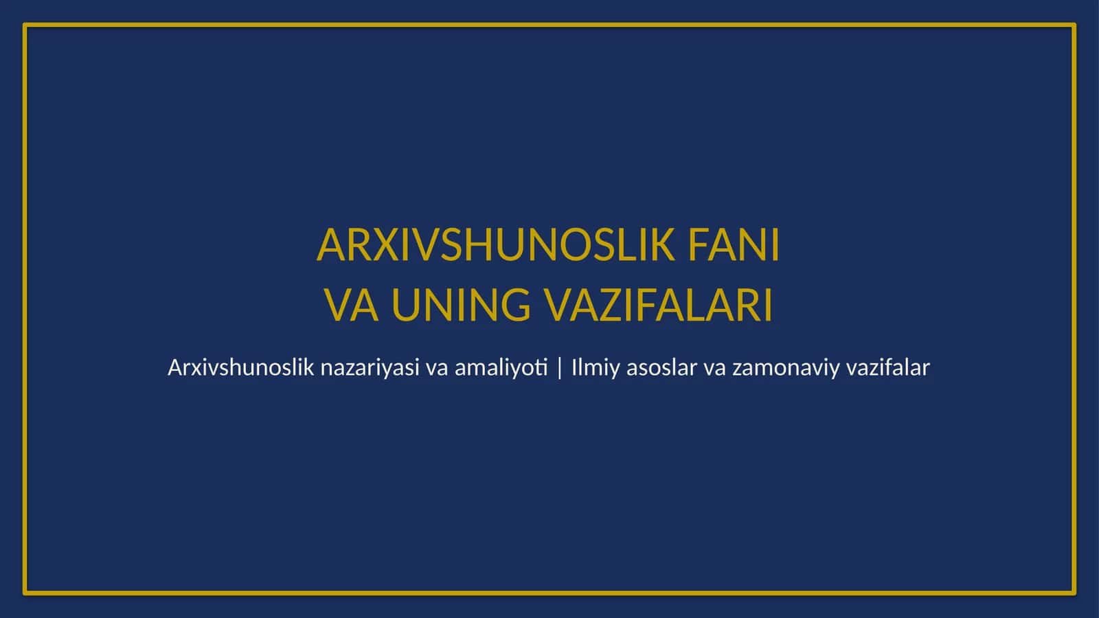 Arxivshunoslik fani va uning vazifalari